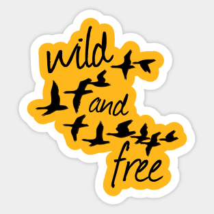 Wild and Free goose Sticker